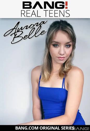 Real Teens: Aurora Belle - mangoporn.net on delporno.com
